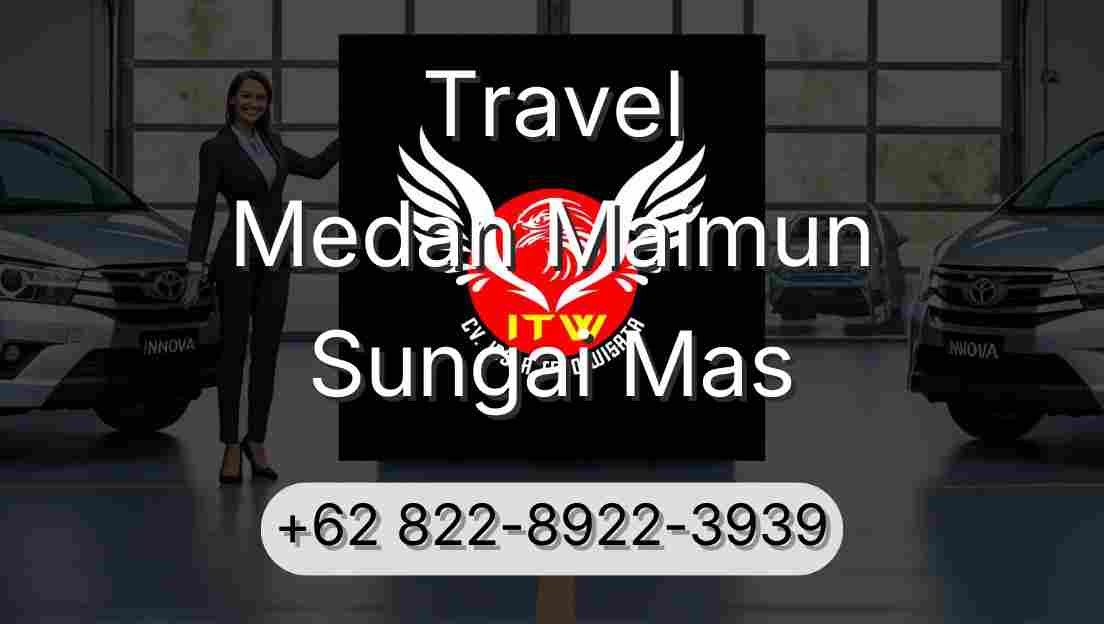 Travel Medan Maimun Sungai Mas
