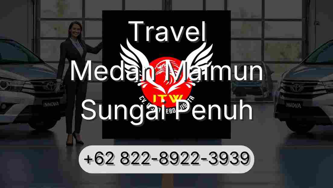 Travel Medan Maimun Sungai Penuh