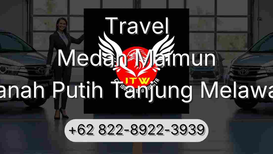 Travel Medan Maimun Tanah Putih Tanjung Melawan