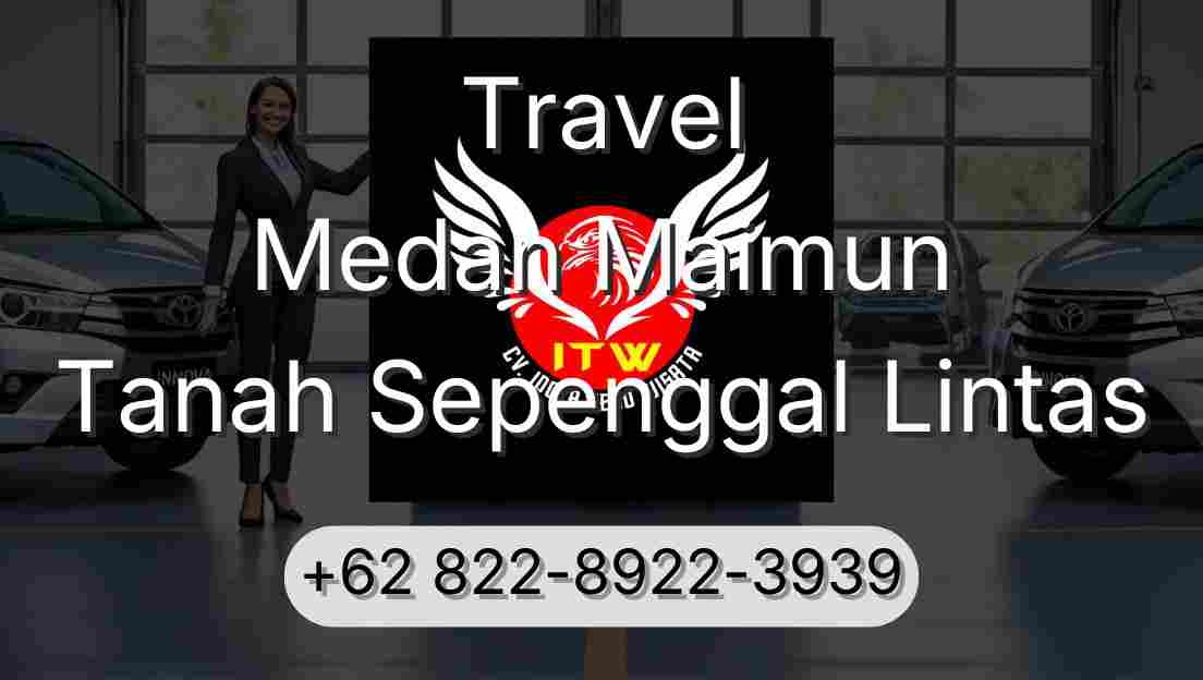 Travel Medan Maimun Tanah Sepenggal Lintas