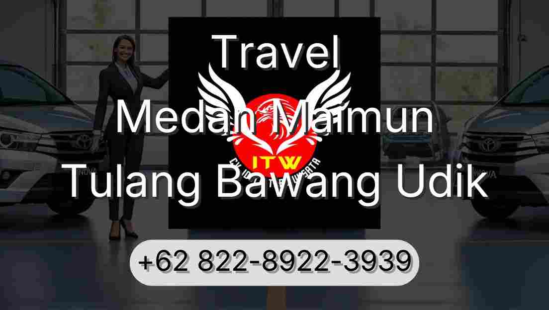 Travel Medan Maimun Tulang Bawang Udik