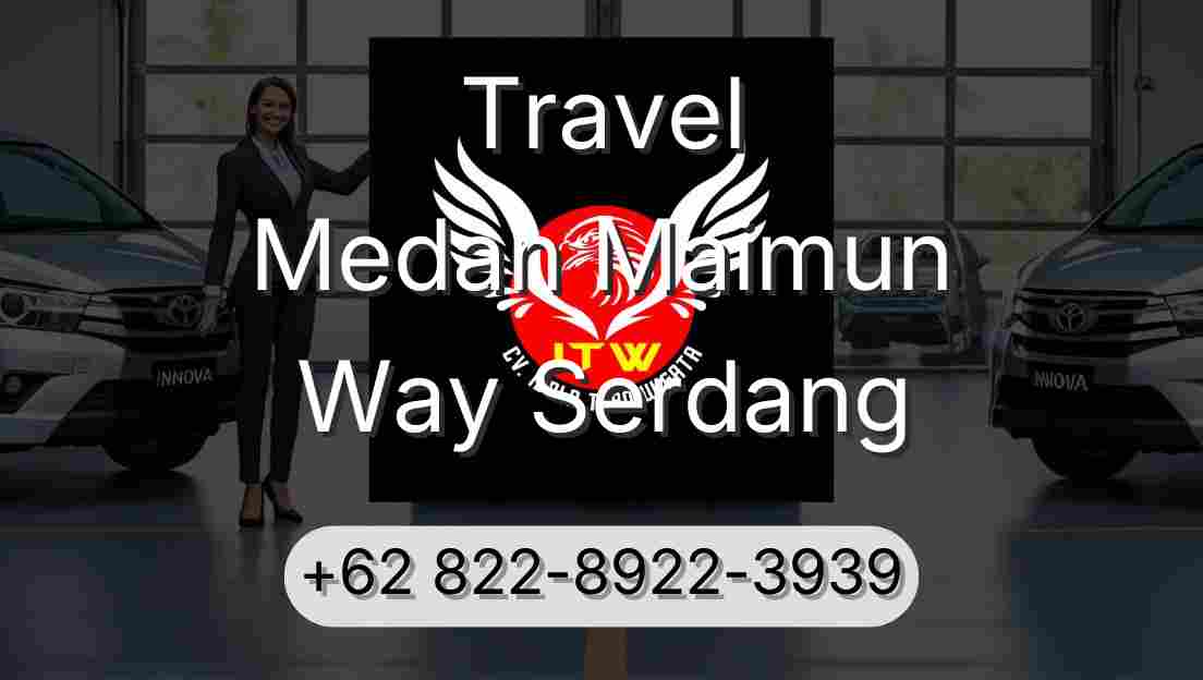 Travel Medan Maimun Way Serdang