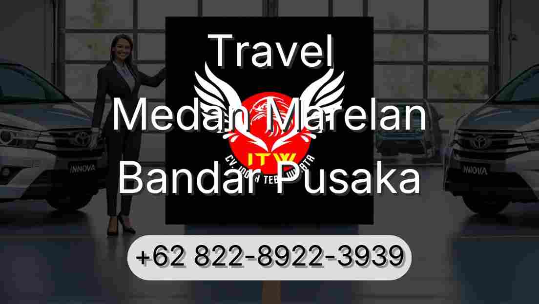 Travel Medan Marelan Bandar Pusaka