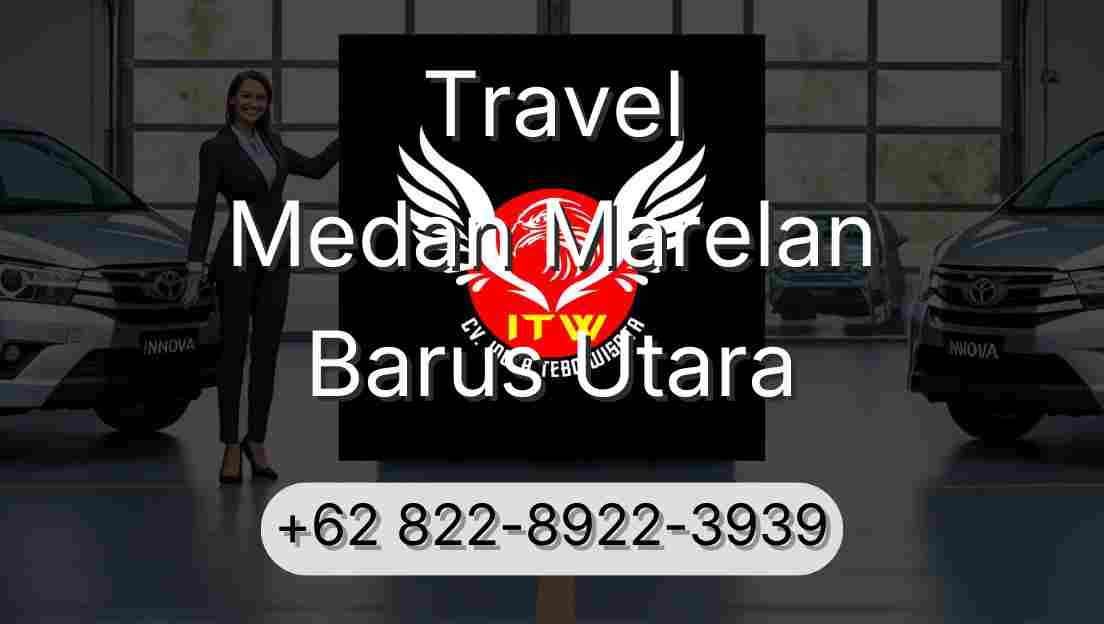 Travel Medan Marelan Barus Utara