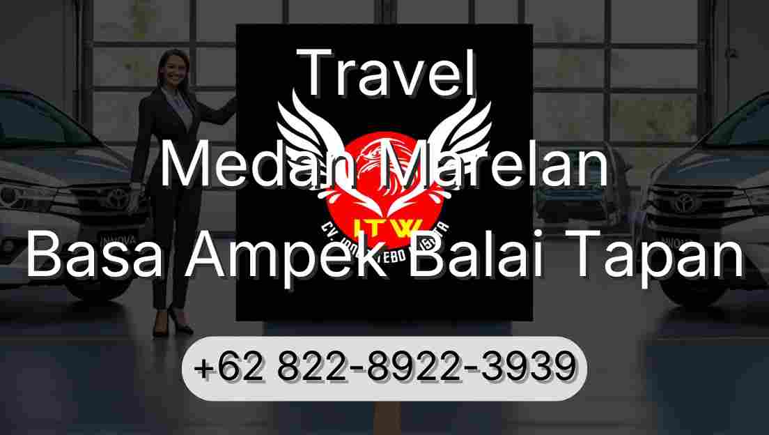 Travel Medan Marelan Basa Ampek Balai Tapan