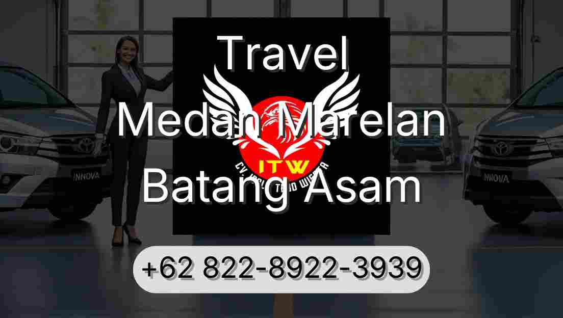 Travel Medan Marelan Batang Asam