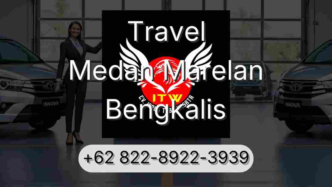 Travel Medan Marelan Bengkalis