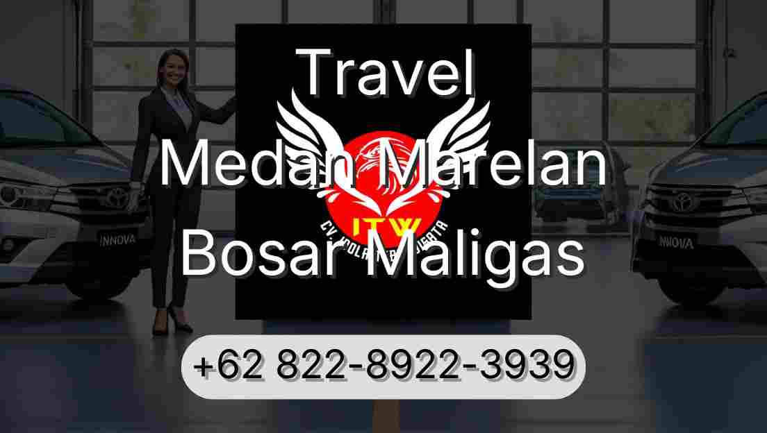 Travel Medan Marelan Bosar Maligas