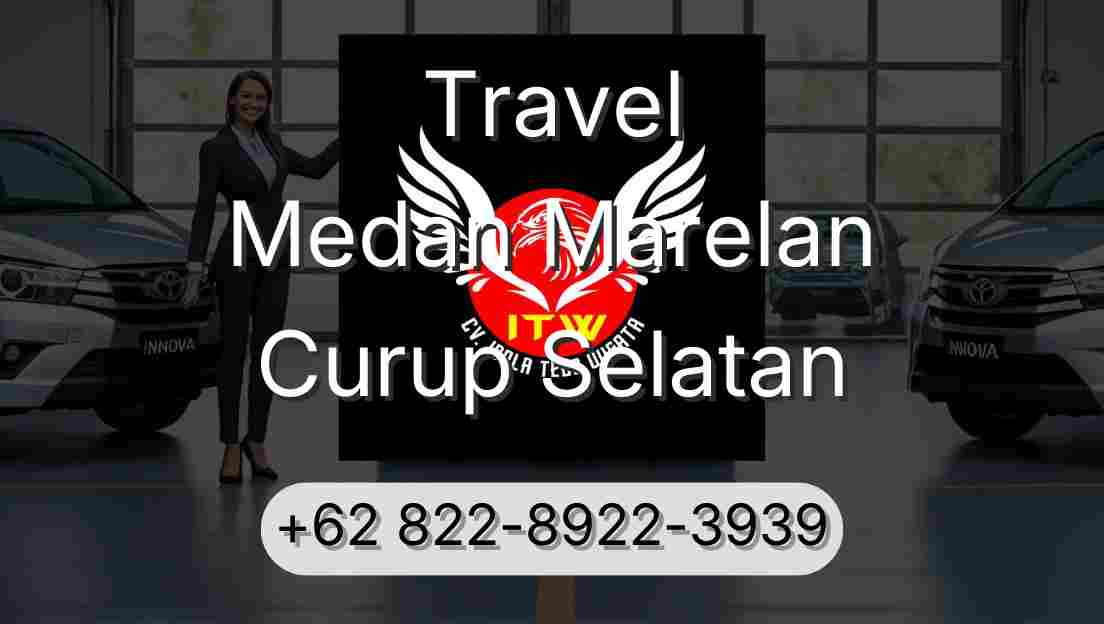 Travel Medan Marelan Curup Selatan