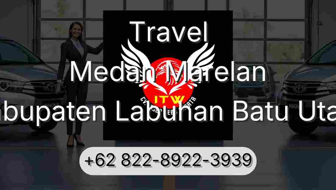Travel Medan Marelan Kabupaten Labuhan Batu Utara