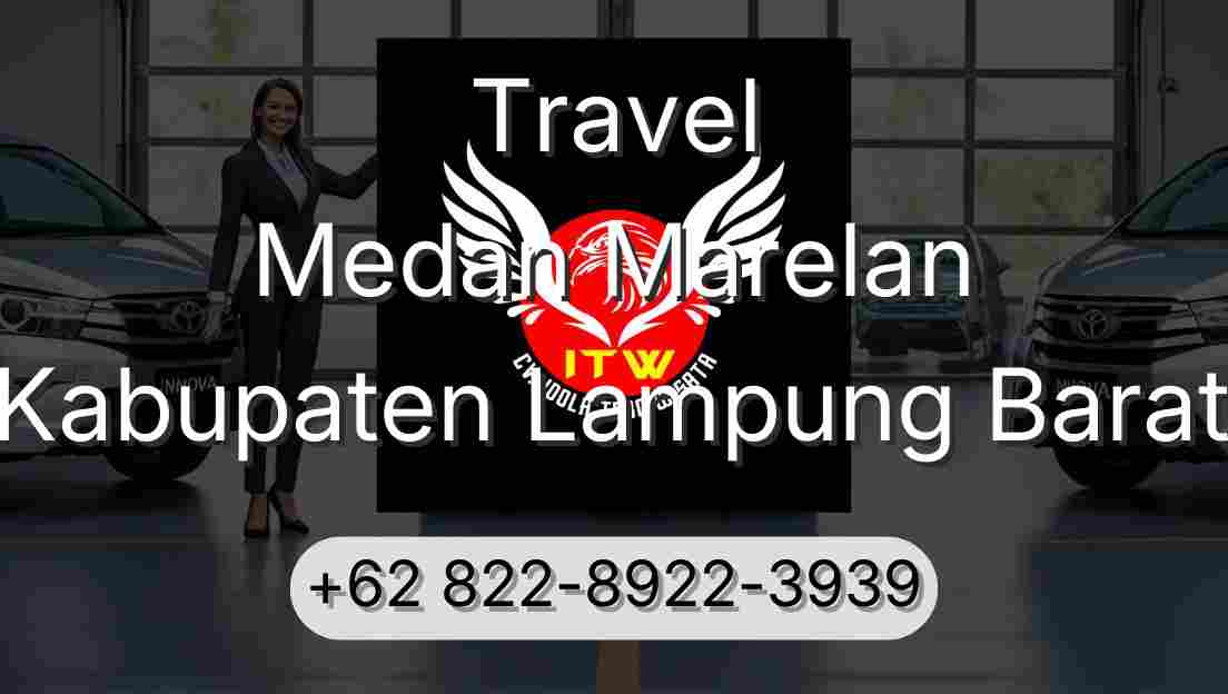 Travel Medan Marelan Kabupaten Lampung Barat