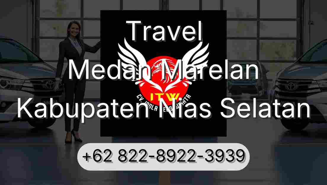 Travel Medan Marelan Kabupaten Nias Selatan