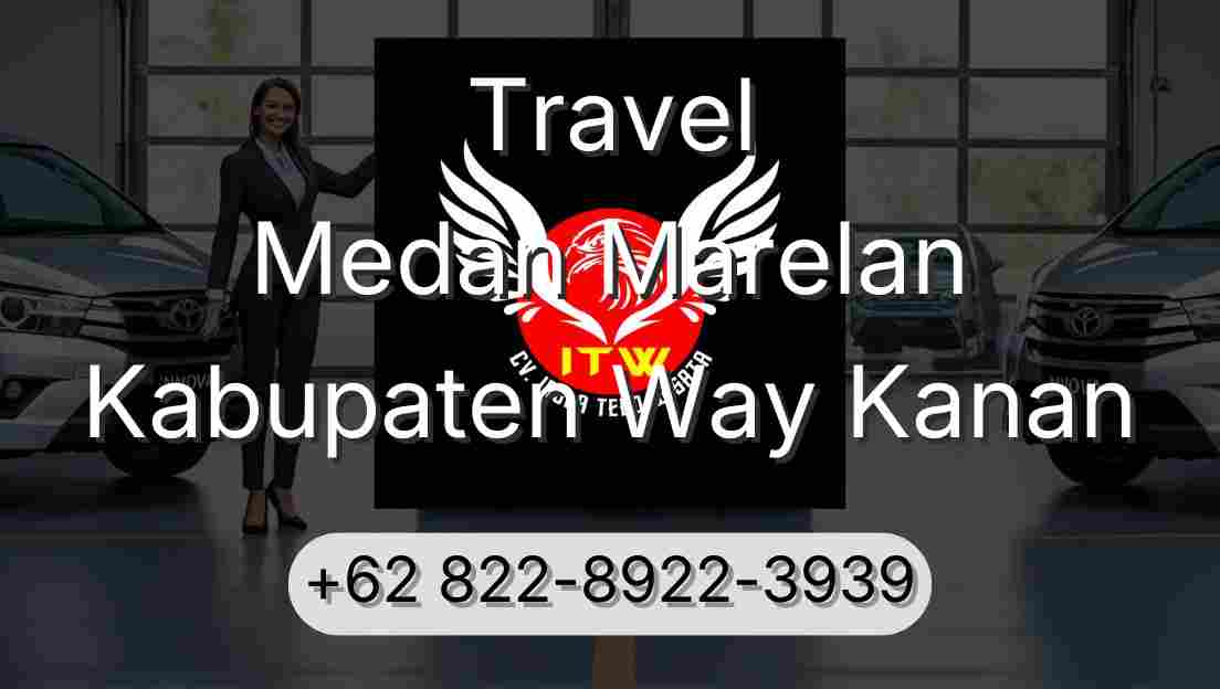 Travel Medan Marelan Kabupaten Way Kanan