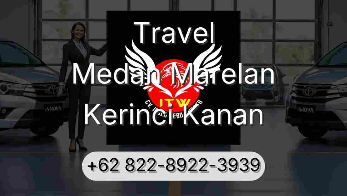 Travel Medan Marelan Kerinci Kanan
