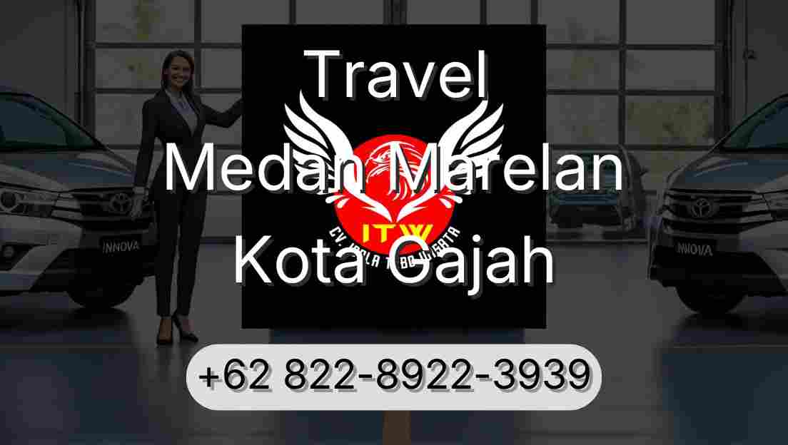 Travel Medan Marelan Kota Gajah