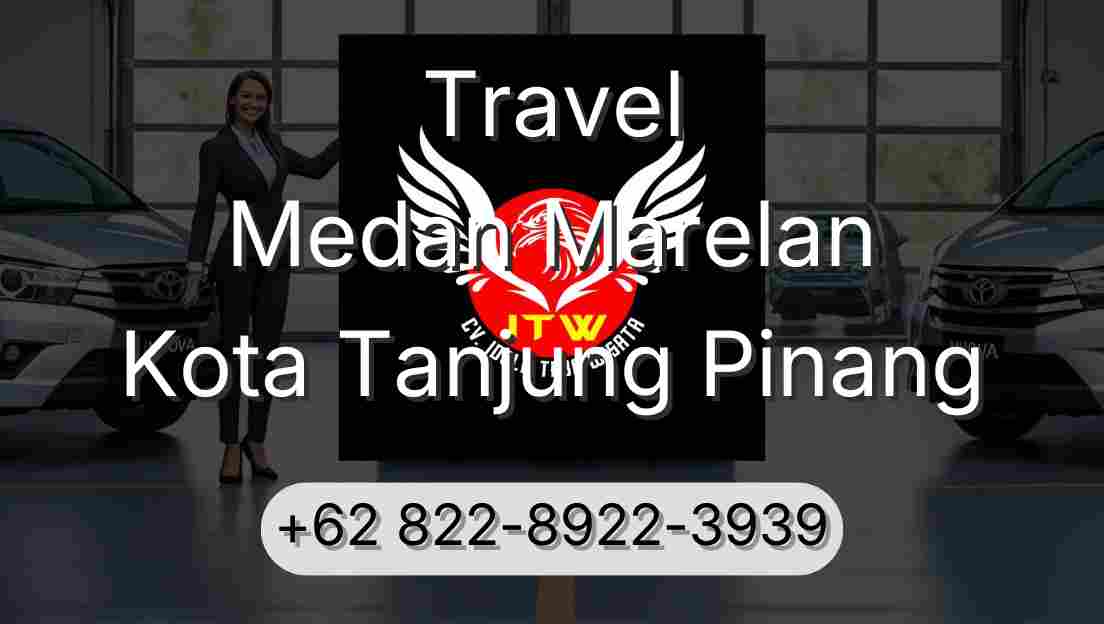 Travel Medan Marelan Kota Tanjung Pinang