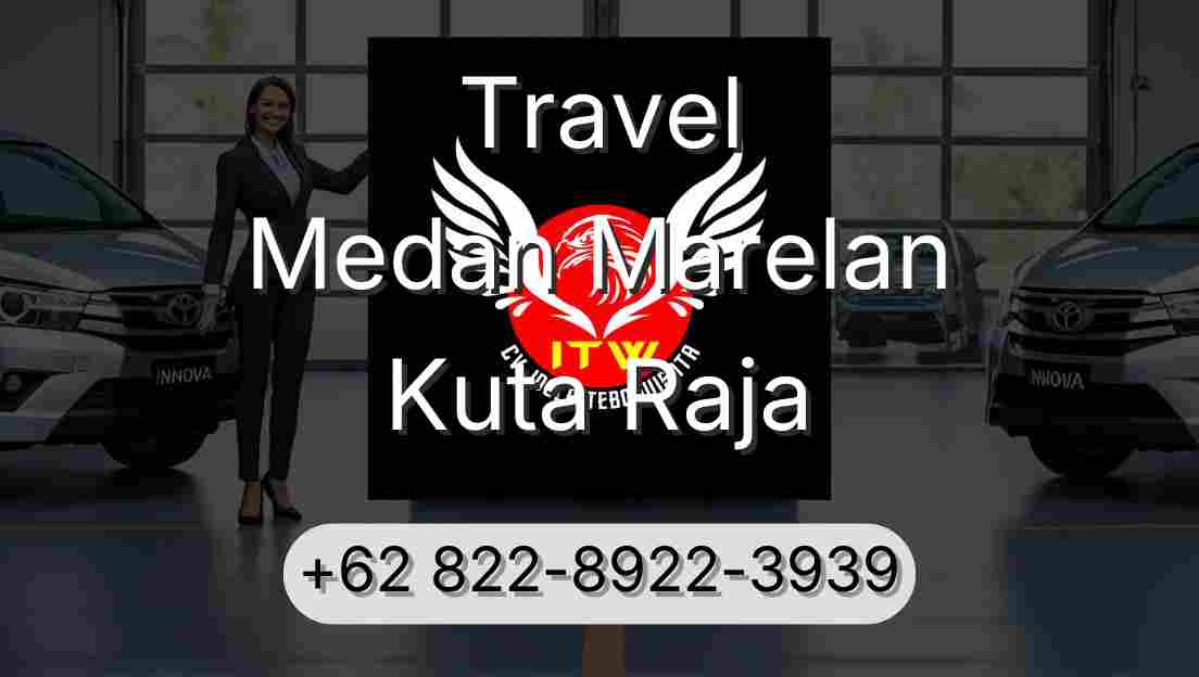 Travel Medan Marelan Kuta Raja