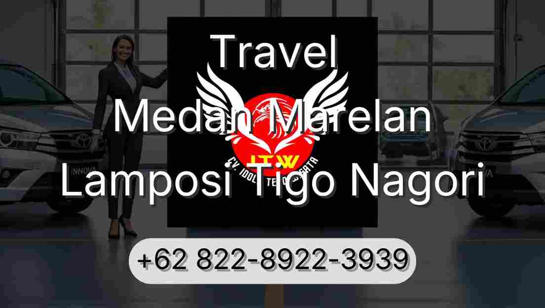 Travel Medan Marelan Lamposi Tigo Nagori