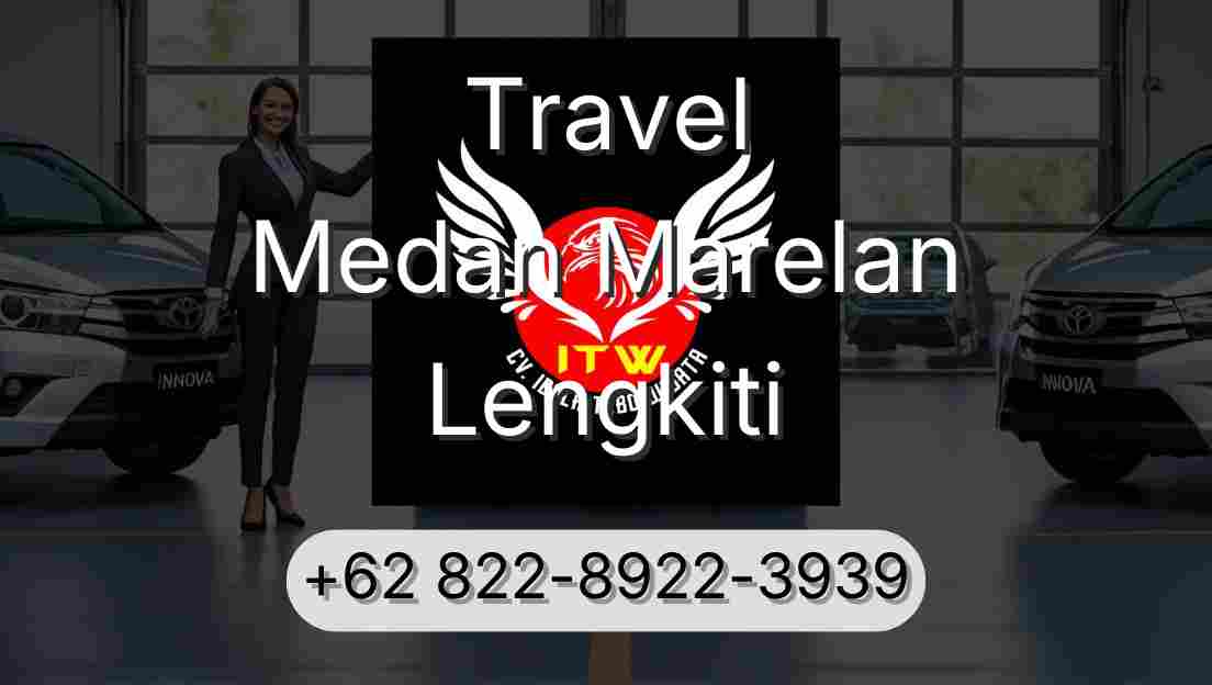 Travel Medan Marelan Lengkiti