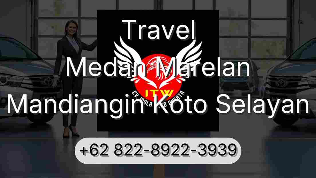Travel Medan Marelan Mandiangin Koto Selayan