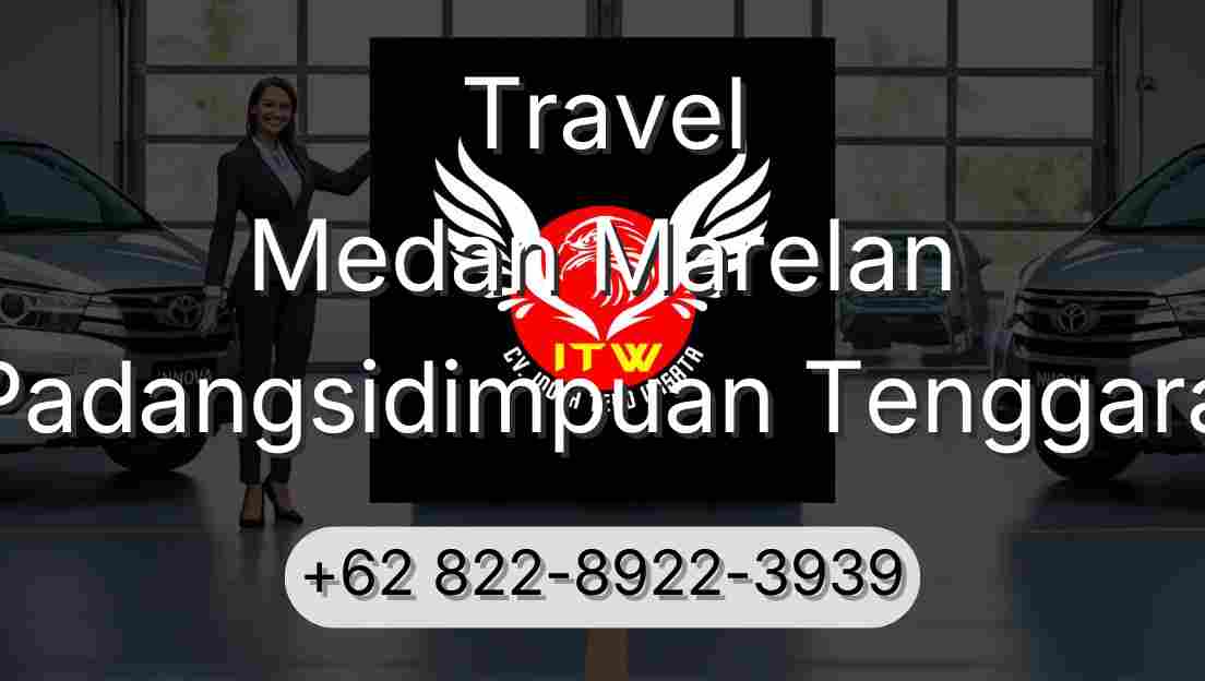 Travel Medan Marelan Padangsidimpuan Tenggara