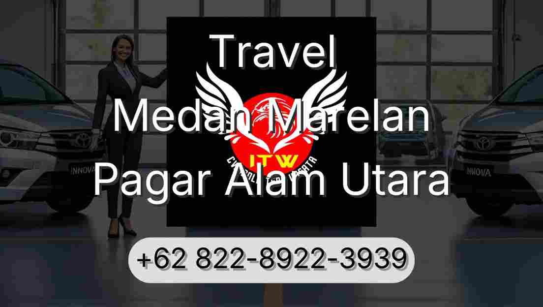 Travel Medan Marelan Pagar Alam Utara
