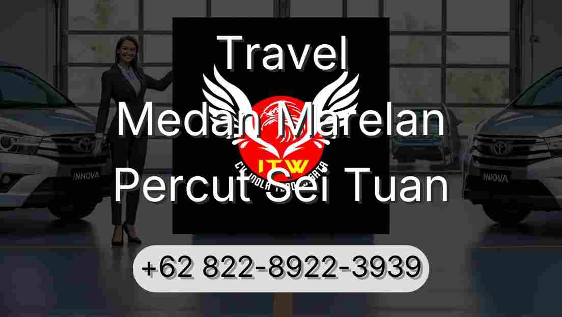 Travel Medan Marelan Percut Sei Tuan