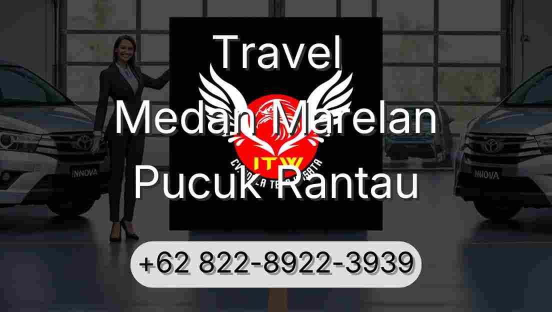 Travel Medan Marelan Pucuk Rantau