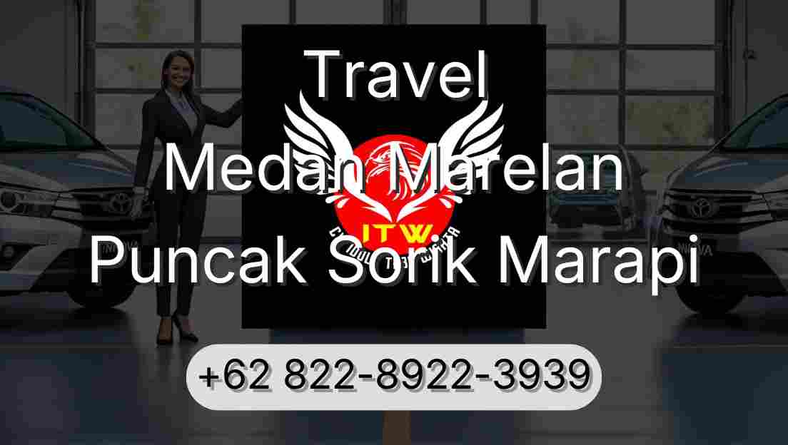 Travel Medan Marelan Puncak Sorik Marapi