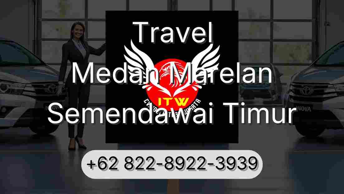 Travel Medan Marelan Semendawai Timur