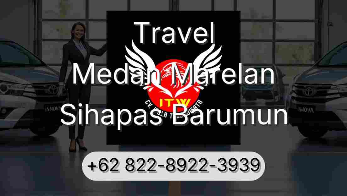 Travel Medan Marelan Sihapas Barumun