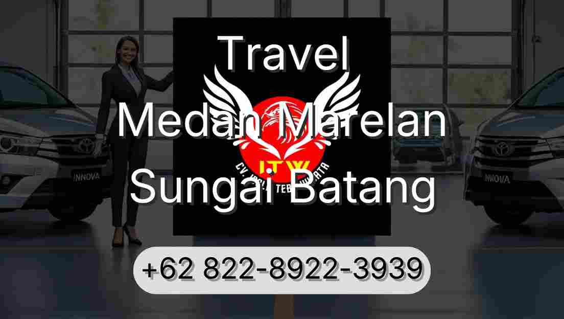 Travel Medan Marelan Sungai Batang