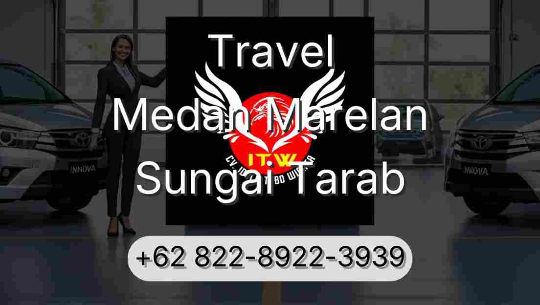 Travel Medan Marelan Sungai Tarab