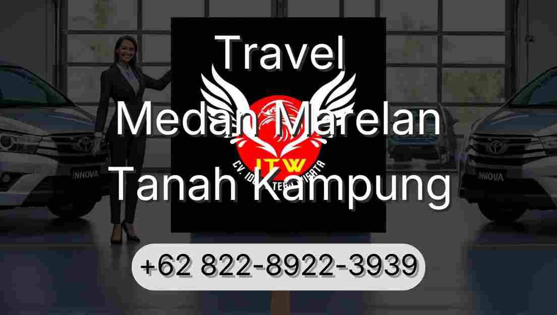 Travel Medan Marelan Tanah Kampung