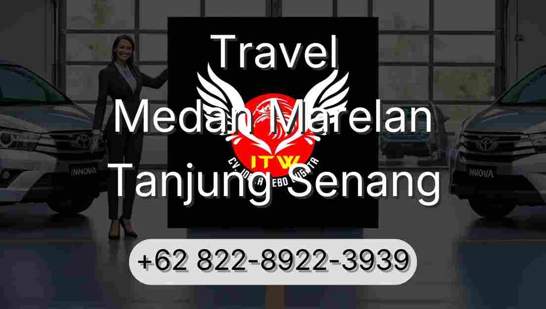 Travel Medan Marelan Tanjung Senang