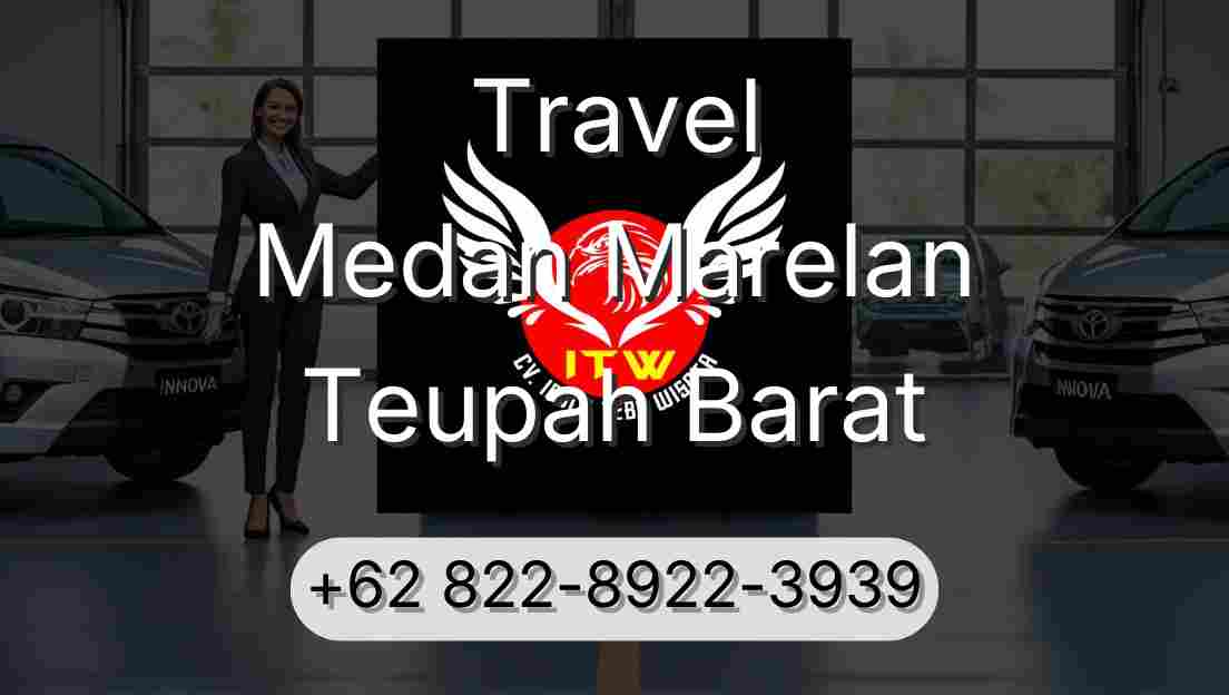 Travel Medan Marelan Teupah Barat