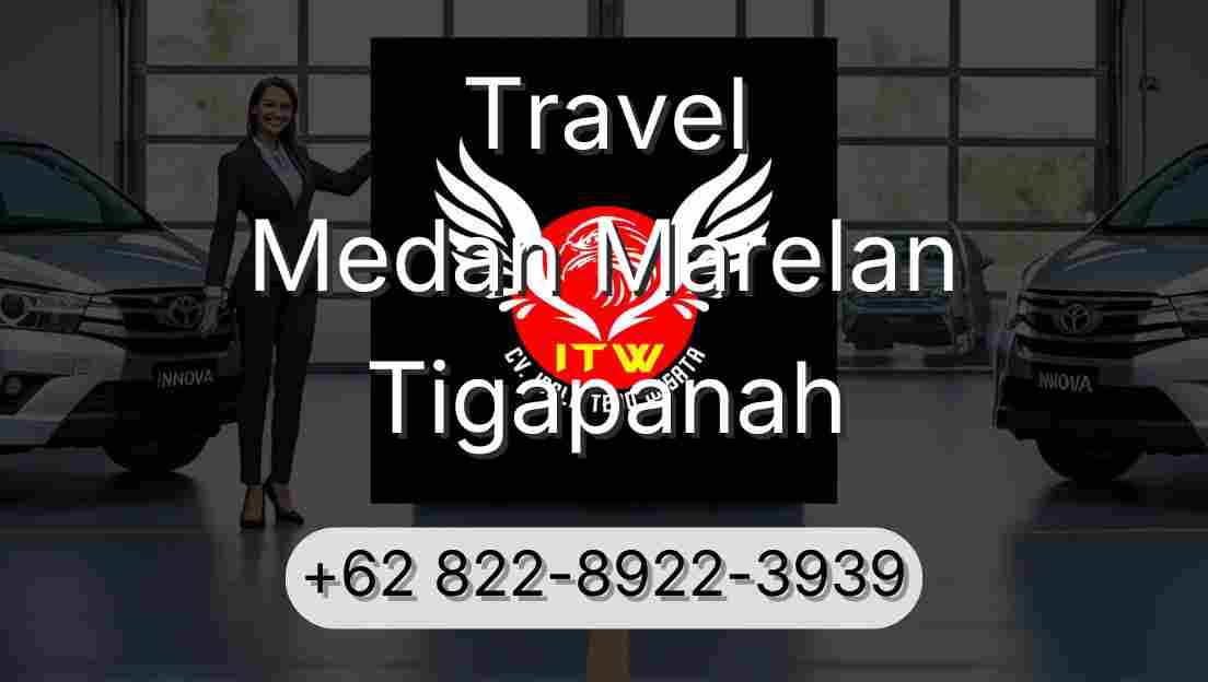 Travel Medan Marelan Tigapanah
