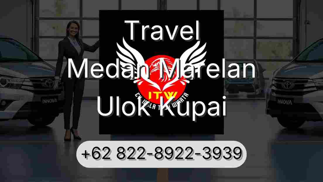 Travel Medan Marelan Ulok Kupai