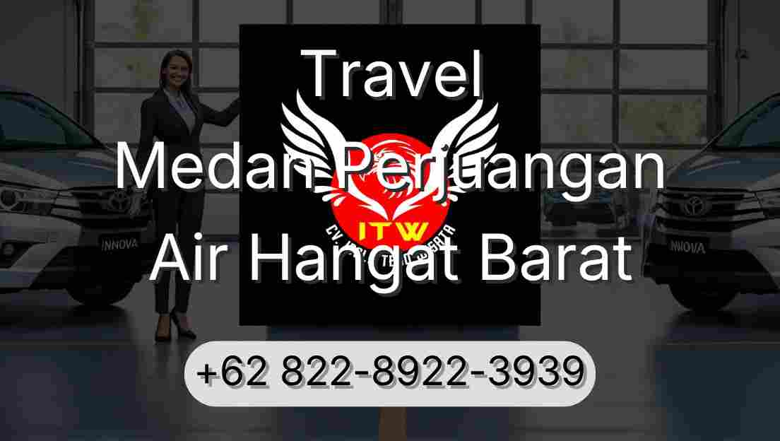 Travel Medan Perjuangan Air Hangat Barat