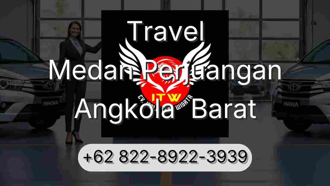 Travel Medan Perjuangan Angkola  Barat