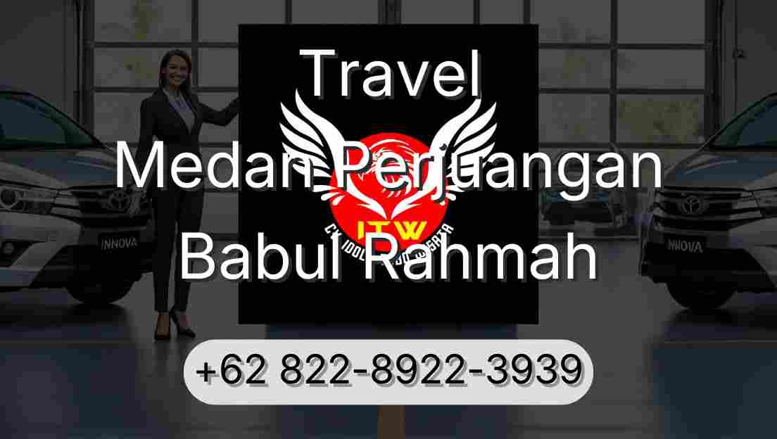 Travel Medan Perjuangan Babul Rahmah