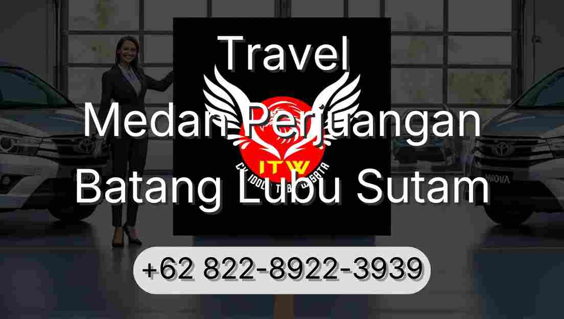 Travel Medan Perjuangan Batang Lubu Sutam