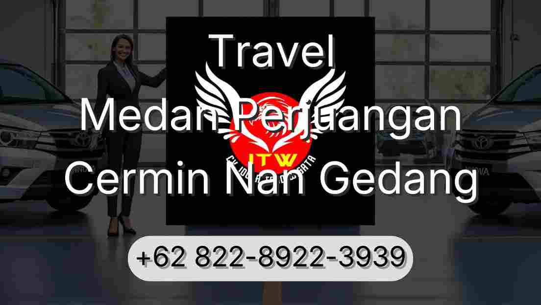 Travel Medan Perjuangan Cermin Nan Gedang