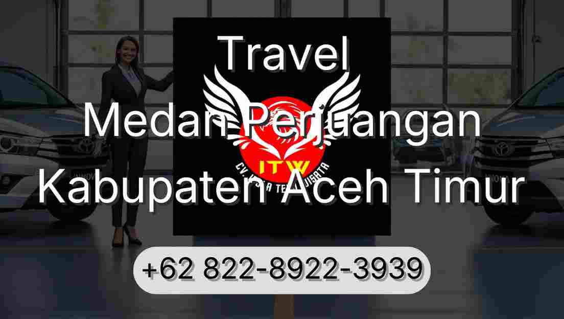 Travel Medan Perjuangan Kabupaten Aceh Timur