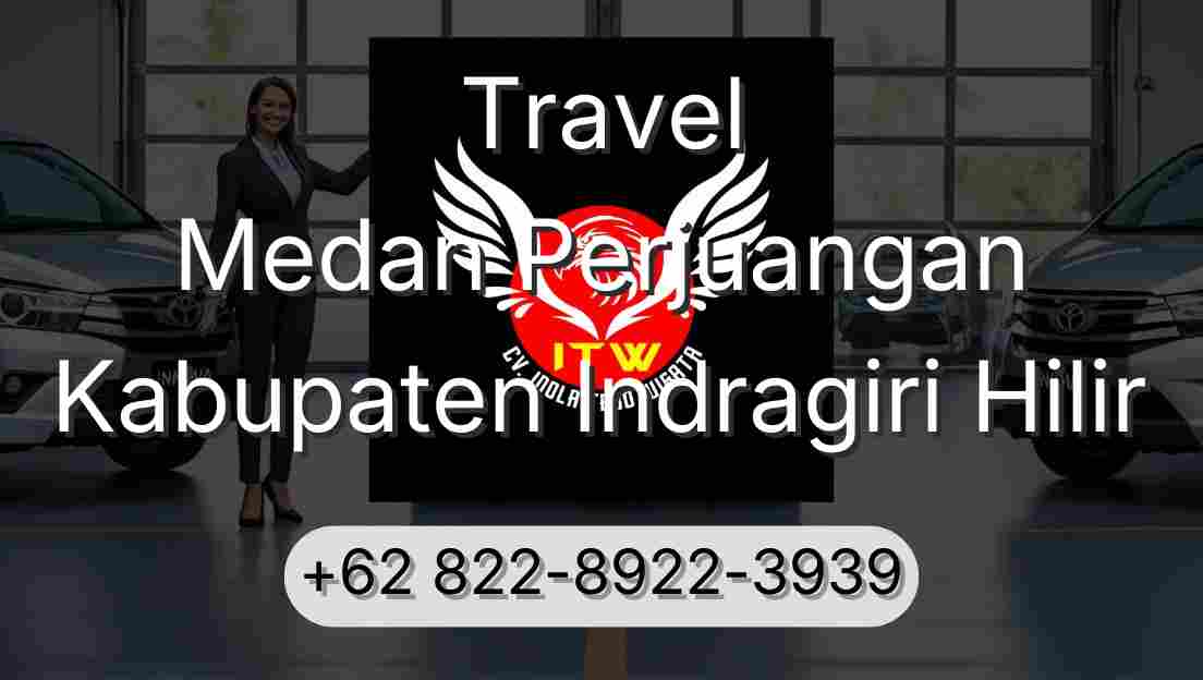 Travel Medan Perjuangan Kabupaten Indragiri Hilir