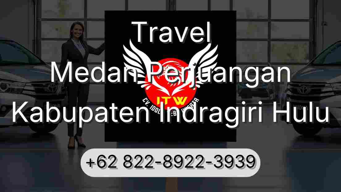 Travel Medan Perjuangan Kabupaten Indragiri Hulu