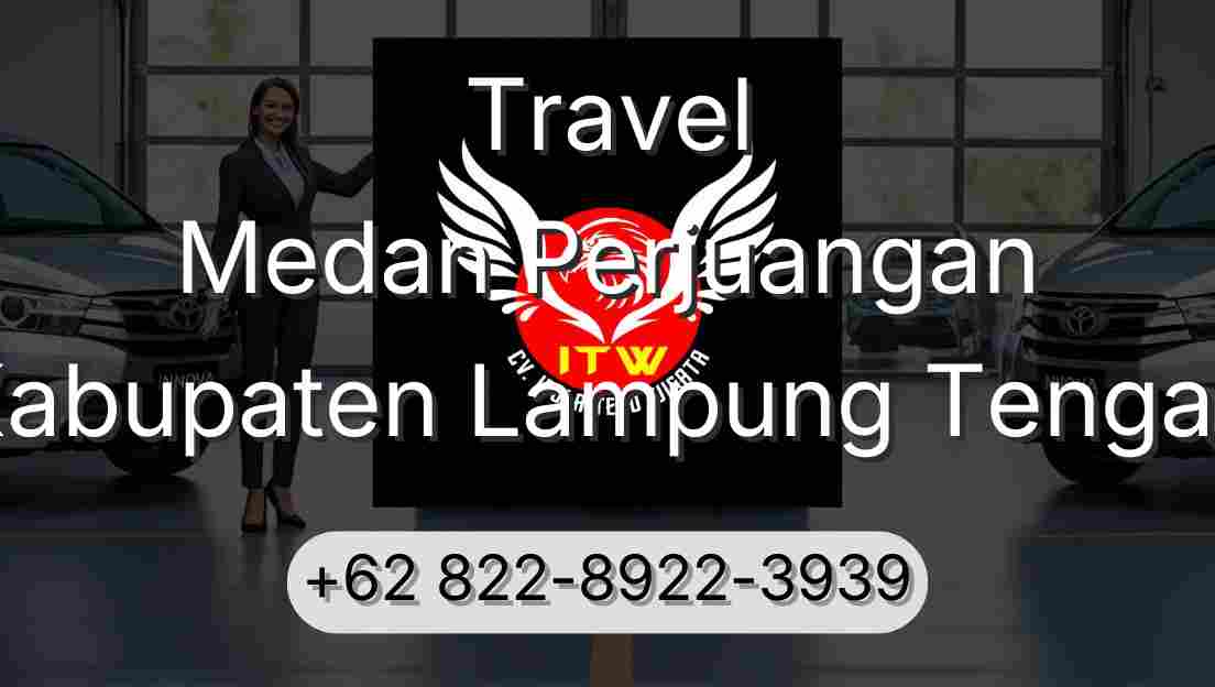 Travel Medan Perjuangan Kabupaten Lampung Tengah