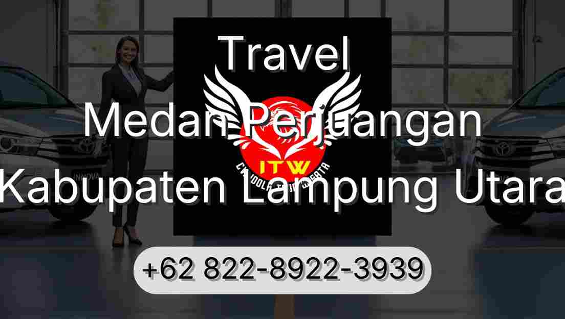 Travel Medan Perjuangan Kabupaten Lampung Utara