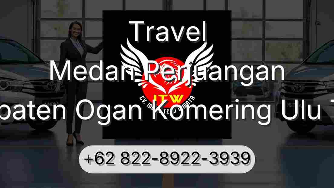 Travel Medan Perjuangan Kabupaten Ogan Komering Ulu Timur