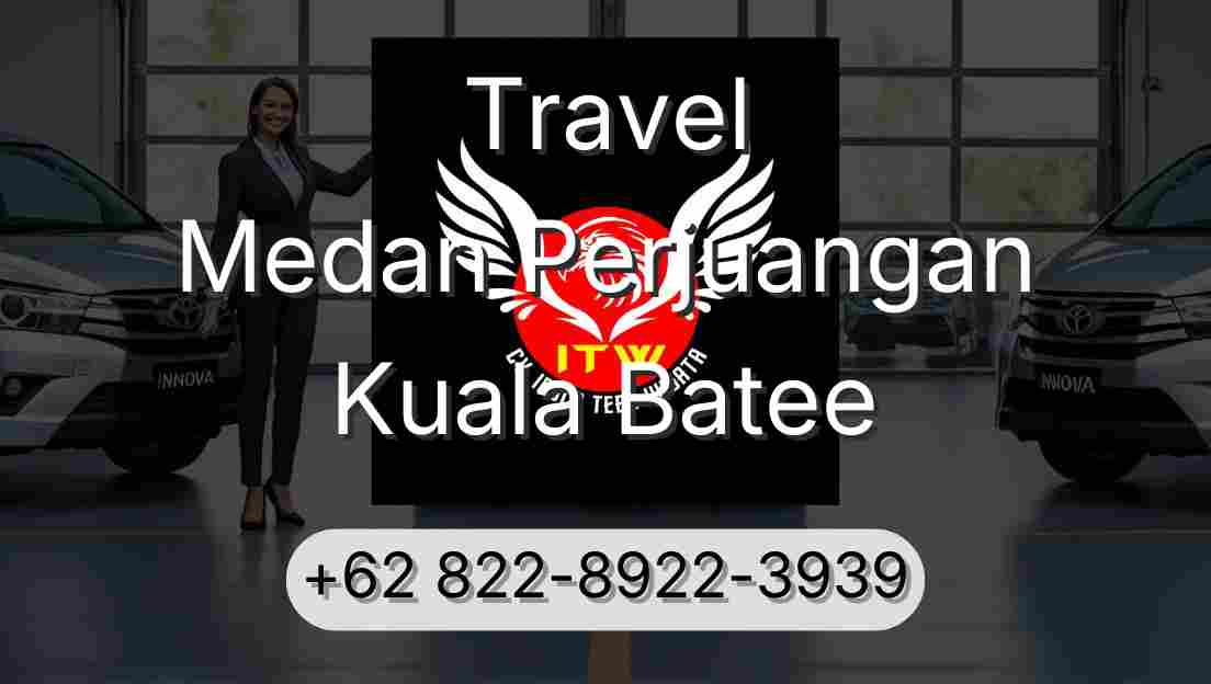 Travel Medan Perjuangan Kuala Batee